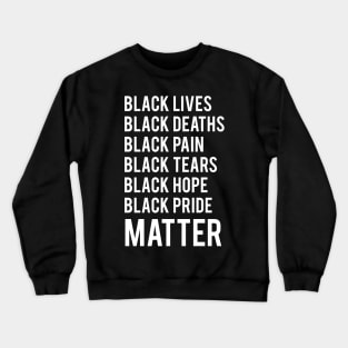 Black Lives Matter, Black Everything Matters, Protest, Civil Rights, George Floyd Crewneck Sweatshirt